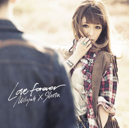 Love Forever [CD] 加藤ミリヤ×清水翔太
