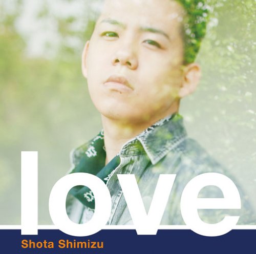 love(初回生産限定盤) [CD] 清水翔太