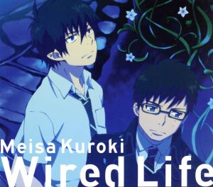 Wired Life(アニメ盤) [CD] 黒木メイサ 奥村燐; 黒木メイサ