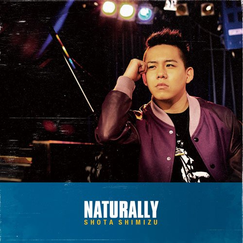 Naturally [CD] 清水翔太