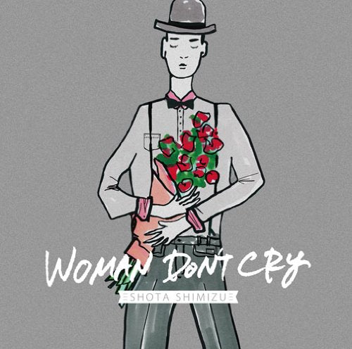 WOMAN DON'T CRY [CD] 清水翔太