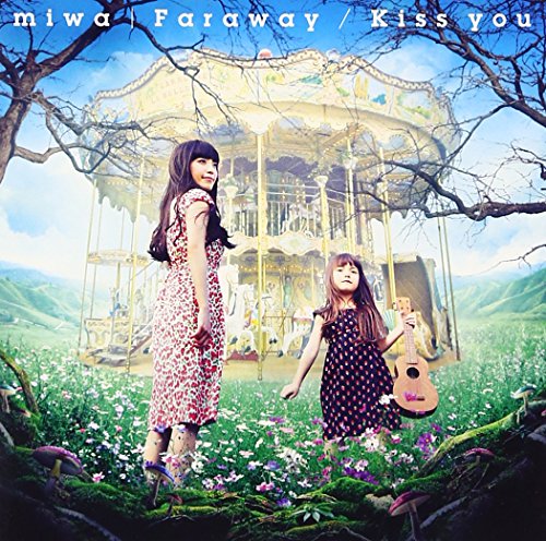 Faraway/Kiss you [CD] miwa