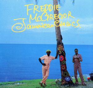 ジャマイカン・クラシックス [CD] フレディ・マクレガー