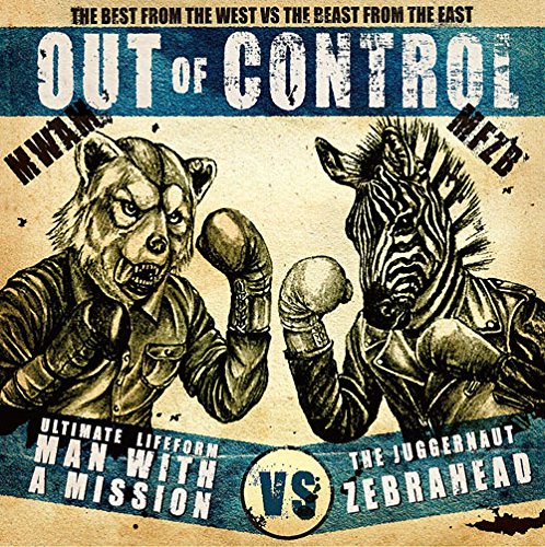Out of Control [CD] MAN WITH A MISSION×ZEBRAHEAD