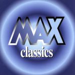 MAX クラシックス [CD] オムニバス(クラシック) ウィリアムス(ジョン) 小山実稚恵 キーシン(エフゲニー) ウィーン・フィルハーモニー管弦楽団 水戸室内管弦楽団 パールマン(イツァーク) ミラノ・スカラ座管弦楽団 宮本文昭 シカゴ交響楽団; 中村紘子