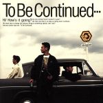 To Be Continued [CD] To Be Continued