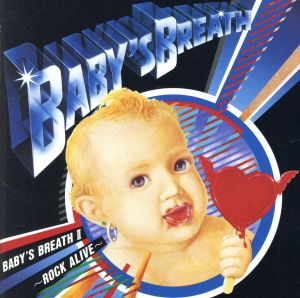 BABY’S BREATHII~ROCK ALIVE~ [CD] BABY’S BREATH 宮原学; 是永巧一