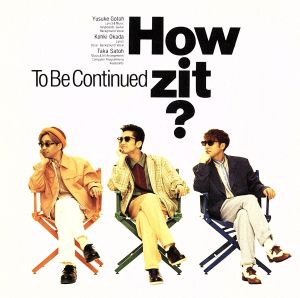 ハウズイット [CD] To Be Continued