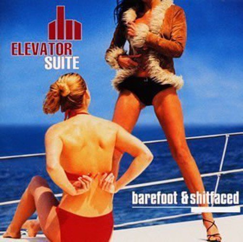 barefoot&shitfaced [CD] エレベーター・スィート; エレベーター・スィート