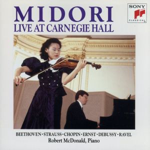 カーネギー・ホール・リサイタル(1990.10) [CD] 五嶋みどり ベートーヴェン R.シュトラウス ショパン エルンスト ドビュッシー ラヴェル ハイフェッツ; マクドナルド(ロバート)