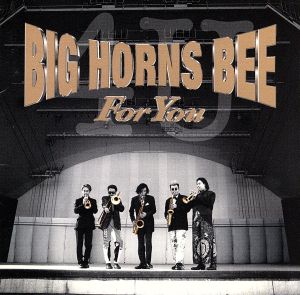 FOR YOU [CD] BIG HORNS BEE; BIG HORNS BEE