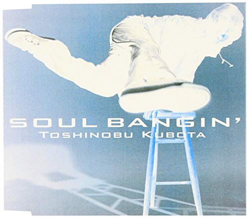 SOUL BANGIN’ [CD] 久保田利伸 久保田利伸 柿崎洋一郎 DJ HASEBE Soul Bossa Trio; カラオケ