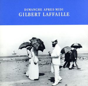 それは日曜日の午後のこと [CD] ジルベール・ラファイユ，ステファン・グラ ジルベール・ラファイユ; ステファン・グラッペリ
