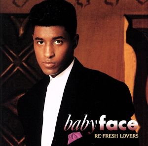 RE‐FRESH LOVERS [CD] ベイビーフェイス