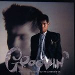 GROOVIN’ [CD] 久保田利伸 川村真澄 久保田利伸 杉山卓夫; MOTHER EARTH