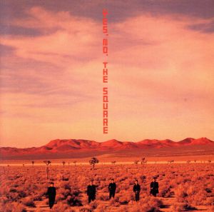 Yes，No [CD] ザ・スクェア; ザ・スクェア