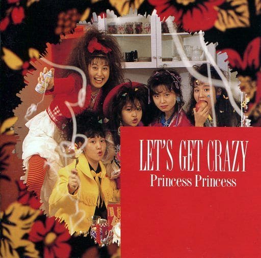 ＬＥＴ’Ｓ ＧＥＴ ＣＲＡＺＹ [CD] PRINCESS PRINCESS