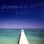 Summer City [CD] TUBE; TUBE