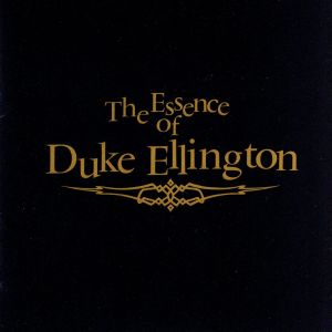 ジ・エッセンス・オブ・デューク [CD] デューク・エリントン; デューク・エリントン