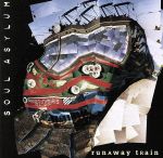 RUNAWAY TRAIN [CD] ソウル・アサイラム