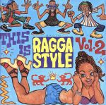 THIS IS RAGGA S [CD] オムニバス ワール・ア・ガール ウェラーズ ジミー・クリフ ダイアナ・キング J.C.ロッジ イエローマン アスワド サード・ワールド; ボブ・マーリー