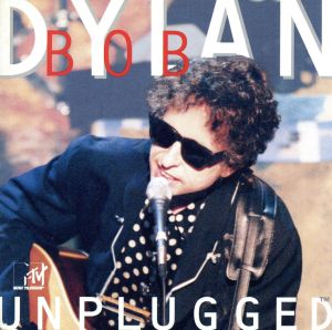 MTV アンプラグド ： ボブ・ディラン [CD] ボブ・ディラン