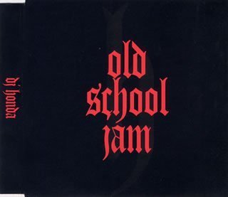 OLD SCHOOL JAM [CD] dj honda