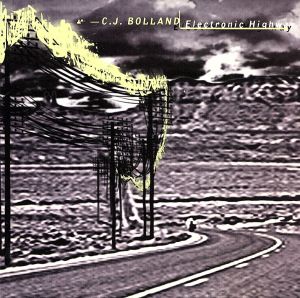 エレクトロニック・ハイウェイ [CD] C.J.ボーランド