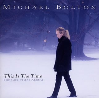 THIS IS THE TIME : THE CHRISTMAS ALBUM [CD] マイケル・ボルトン プラシド・ドミンゴ; ワイノナ