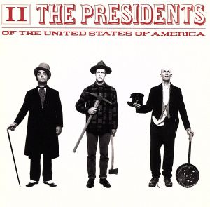II [CD] ザ・プレジデンツ・オブ・ザ・ユナイテッド・ステイツ・オブ・アメリカ