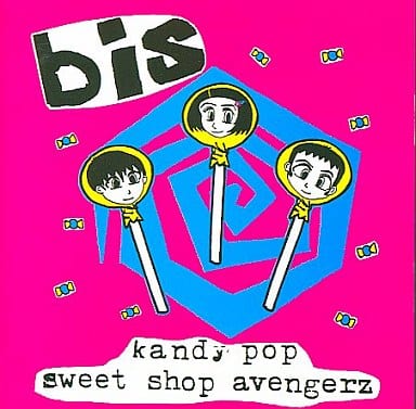 キャンディ・ポップ/スイート・ショップ・アヴェンジャーズ [CD] bis