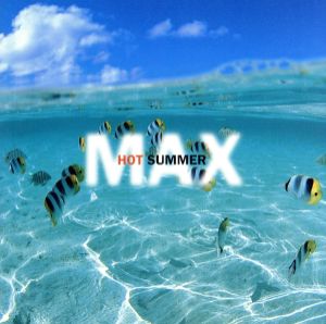 HOT SUMMER MAX [CD] オムニバス、 ダイアナ・キング、 アルビータ、 ジミー・クリフ、 ジャネット・ケイ、 ハナウミ、 シンディ・ローパー、 スカンク、 ダニエラ・メルクリ、 アラ・ケトゥ; シダーヂ・ネグラ