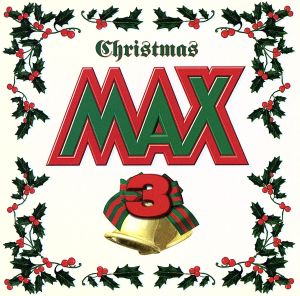 クリスマスMAX3 [CD] オムニバス ジャネット・ケイ バーシア マリベス アウチ ザ・プレジデンツ・オブ・ザ・ユナイテッド・ステイツ・オブ・アメリカ チープ・トリック ファイアーハウス フーターズ エクスケイプ; マンハッタン・トランスファー