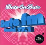 Date on Date～Date FM 15thアニヴァーサリー [CD] オムニバス チープ・トリック メイヤ シンディ・ローパー ダイアナ・キング ディープ・フォレスト バーシア クレモンティーヌ ザ・プレジデンツ・オブ・ザ・ユナイテッド・ステイツ・オブ・アメリカ プライマル・スクリーム; テレンス・トレント・ダービー