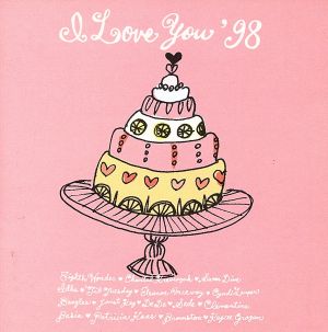 I LOVE YOU’98 [CD] オムニバス、 ディ・ディ、 シャーデー、 クレモンティーヌ、 バーシア、 パトリシア・カース、 ブラウンストーン; ケイシー・グローガン