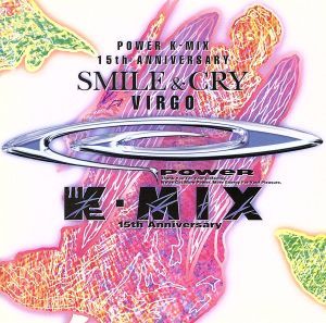 POWER K-MIX 15th ANNIVERSARY SMILE&CRY VIRGO [CD] オムニバス ジャネット・ケイ クリス・クロス クレモンティーヌ アスワド ダイアナ・キング ジャミロクワイ オアシス ヨルゴス メン・アット・ワーク; ケニー・ロギンス