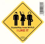 I LIKE IT(初回)(CCCD) [CD] Crystal Kay loves M-FLO、 M-FLO、 H.arlen、 Crystal Kay; E.Y.Harburg