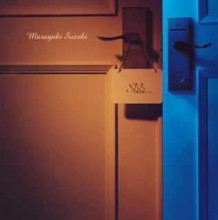 Shh… [CD] 鈴木雅之 村上てつや 鈴木雅之 大下きつま 槇原敬之 安岡優 戸沢暢美 松井五郎 安藤秀樹 西尾佐栄子 妹尾武; 黒沢薫
