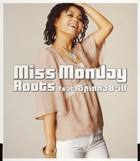 Roots feat.Spinna B-ill(CCCD) [CD] Miss Monday Spinna B-ill Miss Monday HIEDA Spinna B-ill U.M.E.D.Y; DJ ETSU