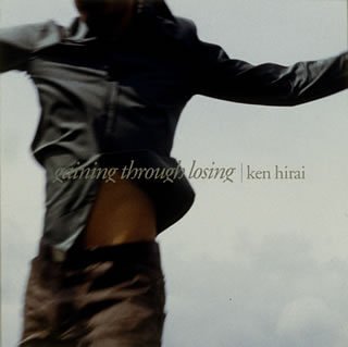 gaining through losing [CD] 平井堅