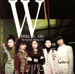 HERE WE ARE [CD] プリンセス・プリンセス