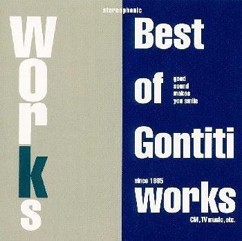 WORKS～The Best [CD] GONTITI クレモンティーヌ 羽毛田丈史 溝口肇 菅谷昌弘 GONTITI 越智ブラザーズ GONZALEZ三上 キオト Ma*To; GONTITI