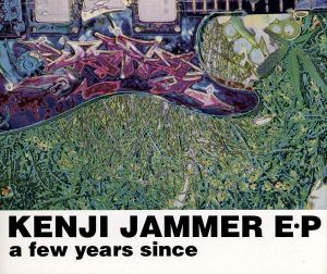 E.P a few years [CD] Kenji Jammer; KENJI JAMMER