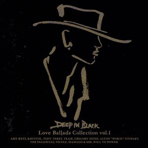 ディープ・イン・ブラック・ラブ・バラッズ・コレクションVol.1 [CD] オムニバス ウィル・トゥ・パワー アミー・キーズ クリストル トニー・テリー ティーズ グレゴリー・ハインズ アルトン・“ワーキー”・スチュワート パサディナス ニコル; ママド&シー