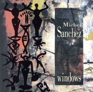 WINDOWS [CD] ミッシェル・サンチェーズ