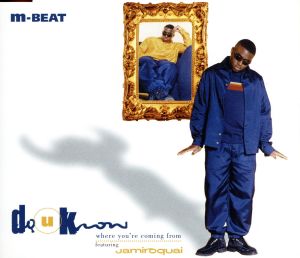 do u know where you’re coming from [CD] M-BEAT フィーチャリング ジャミロクワイ