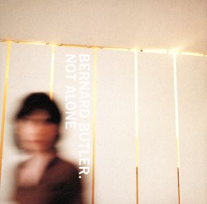 ノット・アローン [CD] バーナード・バトラー