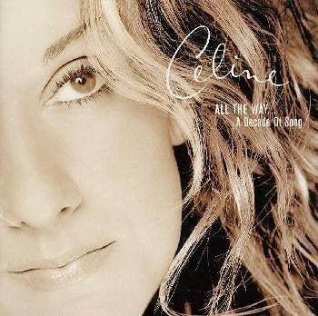 All The Way...A Decade of Song [CD] セリーヌ・ディオン リチャード・コシアンテ ウィル・ジェニングス; ラック・プラモンドン