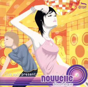 クラブ・エピック・プレゼンツ・ヌーヴェル・ディスコティーク [CD] オムニバス アナスタシア ジョスリン・ブラウン ブラック・アウト ムースT. M&S・プレゼンツ・ザ・ガール・ネクスト・ドアー アース・ウィンド&ファイアー ステラ・ブラウン ビッグ・ロン ベースメント・ジャックス; マディソン・アヴェニュー
