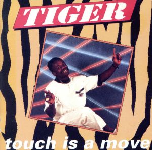 タッチ・イズ・ムーヴ [CD] タイガー